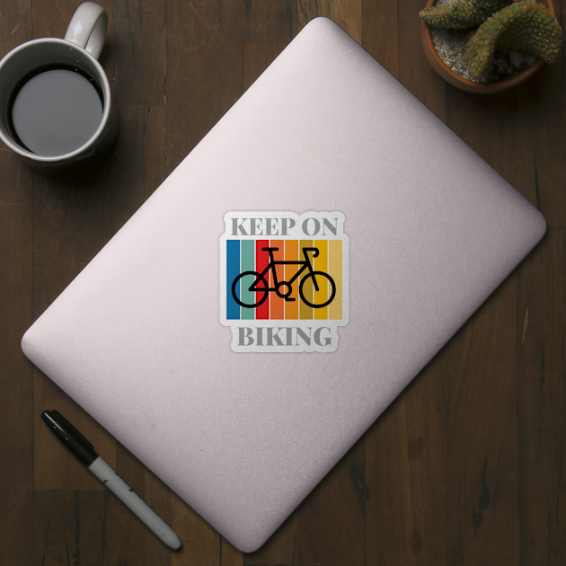 Keep On Biking by IainDesigns